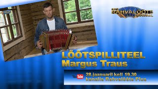 28.01.23. LÕÕTSPILLITEEL  -   MARGUS TRAUS         ORIGINAAL