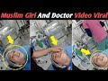 Muslim Girl And Doctor Video Viral | Viral Video