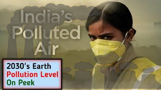 Pollution Level On Peak India 2030 viral video