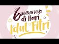 Motion Graphic: 6 Sunnah Nabi di Hari Idul Fitri - Rumaysho TV