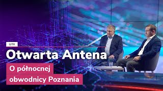 Otwarta Antena: O północnej obwodnicy Poznania