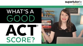 What's a Good ACT® Score?