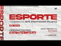 esporte em primeiro plano ao vivo 18 02 2025 18h