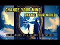 How to Change Your Mind about the World // ACIM Lesson 11