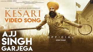 Ajj Singh Garjega | Kesari Movie Song | Latest Full Song | Akshay Kumar| Parineeti Chopra | Jazzy B