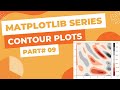 Matplotlib Series Part#9 - Contour Plots in Python