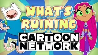 What's RUINING Cartoon Network?