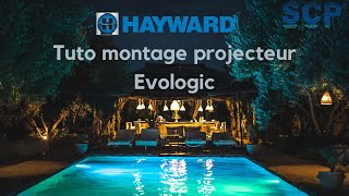 Tuto assemblage projecteur Evologic - Hayward