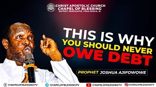 A Must Watch || This Why You Should Never Owe  Debt || Prophet Joshua Ajifowowe