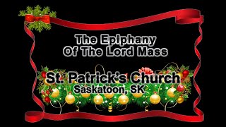 2025 01 05 Epiphany Of Our Lord Mass With Fr  David Tumback at St  Patrick Church, Saskatoon, SK