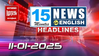 15 Minutes News in English | Top Stories | TN | India | World | Malai Murasu Seithigal | 11-01-2025