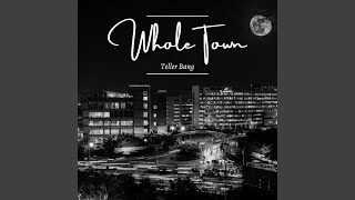 Whole Town