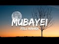 Feli Nandi - Mubayei (lyrics)