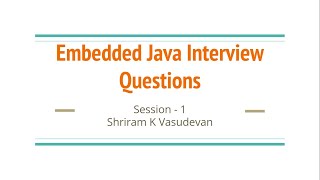Embedded Java Interview Questions - Session 1