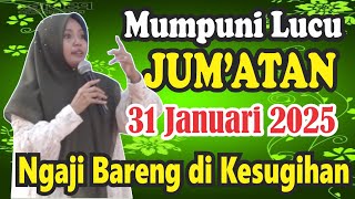 JUMATAN PENGAJIAN BERSAMA MUMPUNI HANDAYAYEKTI LUCU BANGET DI CILACAP,31 JANUARI 2025