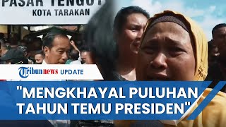 Tangis Ibu di Tarakan Dikunjungi Jokowi: Kita Menghayal Puluhan Tahun Ketemu Presiden, Baru Kali Ini