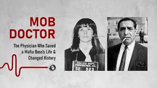 Mob Doctor: The Physician Who Saved a Mafia Boss’s Life and Changed History