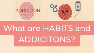 Understanding habits and addictions [for kids!]