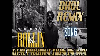 We_Rollin_Shubh_Punjabi_Dhol_Remix_Song_Gur_Production_In_Mix....