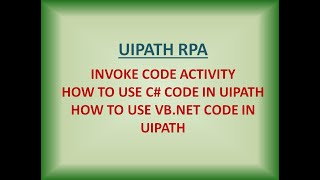 How to use vb code in UiPath | How to use C# code in UiPath | Ui Path invoke code activity