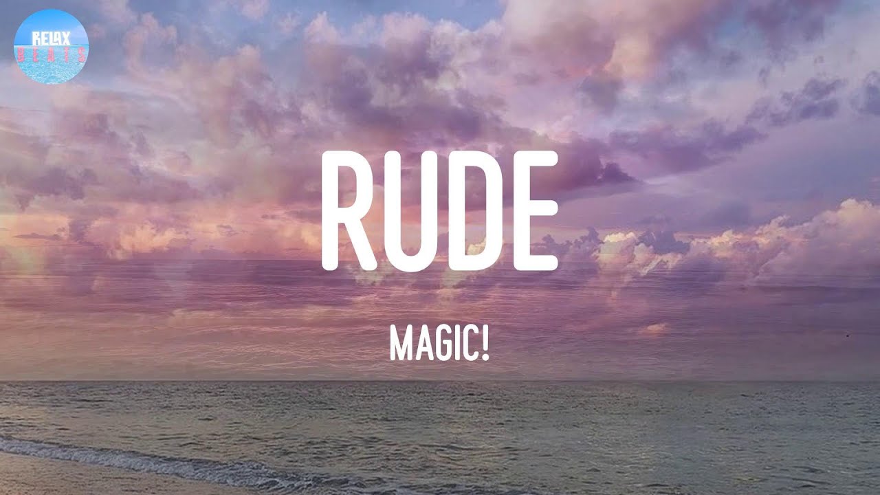 Rude - Magic! (Lyrics) | Why You Gotta Be So Rude? - YouTube