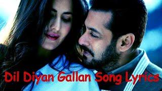 Dil Diyan Gallan Lyrical Full Song | Tiger Zinda Hai | Salman Khan | Katrina Kaif HD