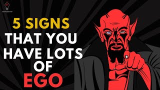 5 Signs That You have Lots of EGO