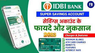 IDBI Bank Super Savings Account Charges \u0026 features 2023 : Idbi बैंक कैसा बैंक है । | Idbi interest