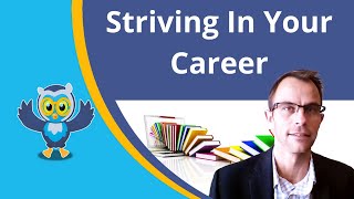 Striving In Your Career: Challenges And Opportunities Of Always Striving For More At Work