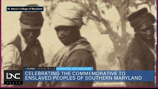 Celebrating the Commemorative to Enslaved Peoples of Southern Maryland