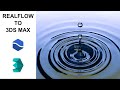 How to Export Realflow Simulation to 3ds Max (Simple method)