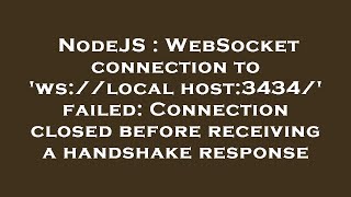 NodeJS : WebSocket connection to 'ws://localhost:3434/' failed: Connection closed before receiving a