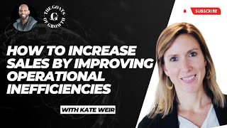 Unlock Hidden Revenue Streams | How To Boost Sales By Improving Operational Inefficiencies with Kate