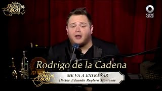 Me Va A Extrañar - Rodrigo de la Cadena - Noche, Boleros y Son