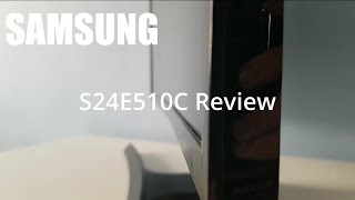 Monitor - Samsung S24E510C Review (Great value)