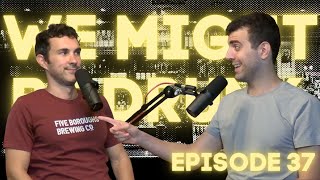 We Might Be Drunk Ep 37: Martini Time