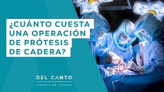 ¿Cuánto Cuesta una operación de Prótesis de Cadera? | DR. DEL CANTO