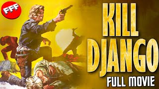 KILL DJANGO... |  EPIC SPAGHETTI WESTERN ACTION Movie HD