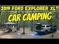 My First Time Car Camping 2019 Ford Explorer XLT