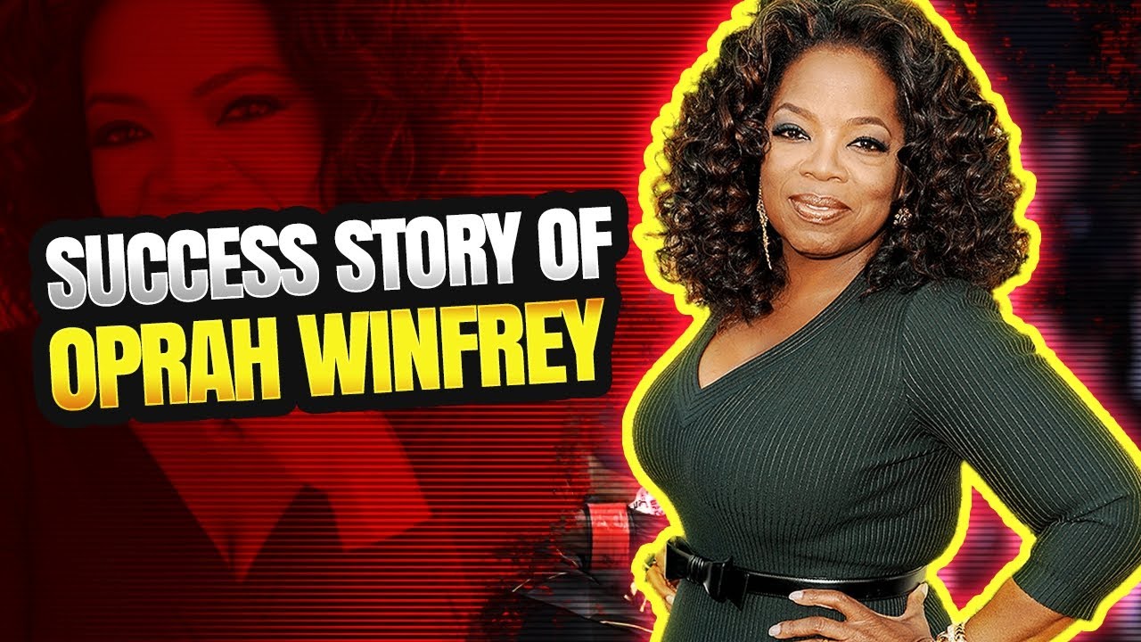 The Success Story Of Oprah Winfrey: From Poverty To Billionaire - YouTube