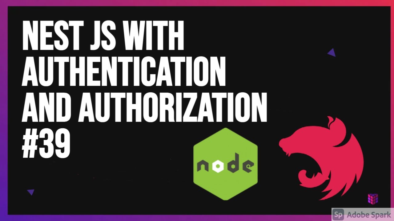 Nest Js With Authentication And Authorization #39 - YouTube