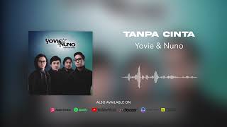 Yovie & Nuno - Tanpa Cinta (Official Audio)