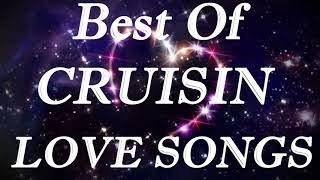 BEST CRUISIN'LOVE SONG COLLECTION | GREATEST 100 CRUISIN ROMANTIC SONGS HD