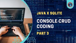 Java x SQLite: Console CRUD Coding Part 3