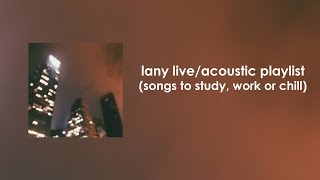 LANY Live/Acoustic Playlist (songs to study, work or chill)