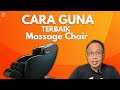 CARA GUNA TERBAIK MASSAGE CHAIR. Jangan Beli Selagi Belum Tengok !