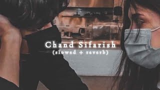 Chand Sifarish (slowed + reverb) - no copyright music