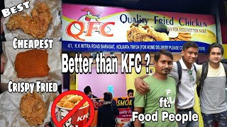 FOOD PEOPLE এর সাথে Cheapest Crispy Fried Chicken | Better than KFC ? 😲 | QFC Barasat | Street Food