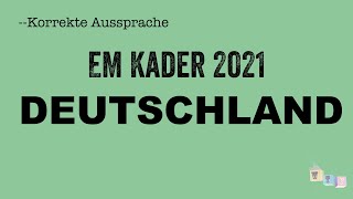 Korrekte Aussprache: Der EM-Kader der Nationalmannschaft von DEUTSCHLAND