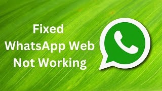 How to Fix WhatsApp Web Not Working not opening on Laptop | WhatsApp Web Not Responding Problem